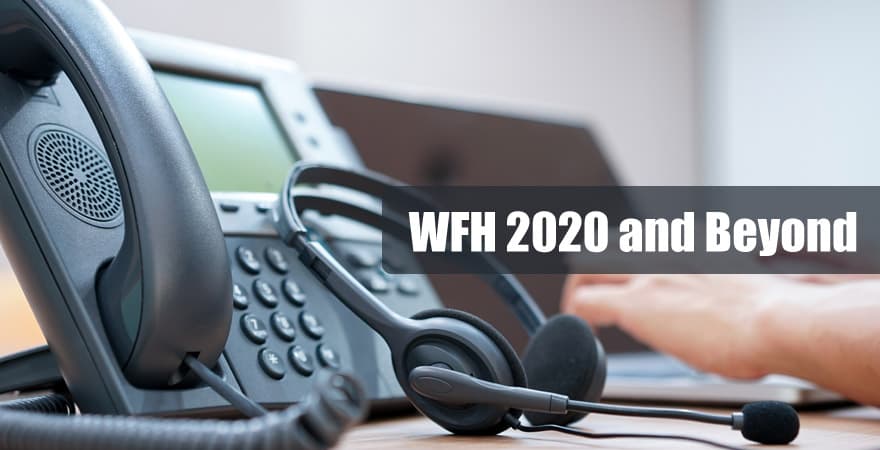 Digital Transformation of Contact Centers: WFH 2020 and Beyond