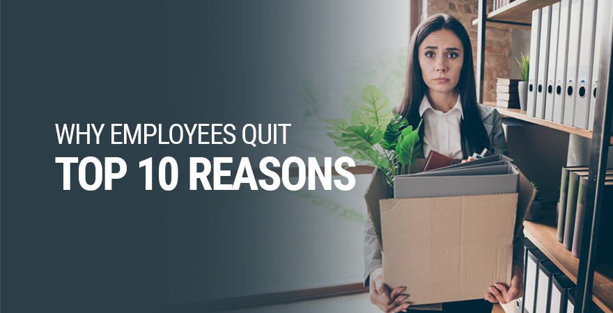 10 Reasons Why Your Employees Are Quitting