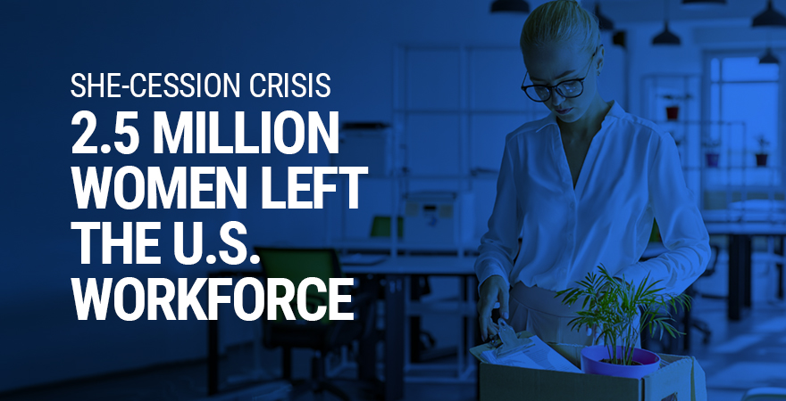 2.5 million Women Left the U.S. Workforce 