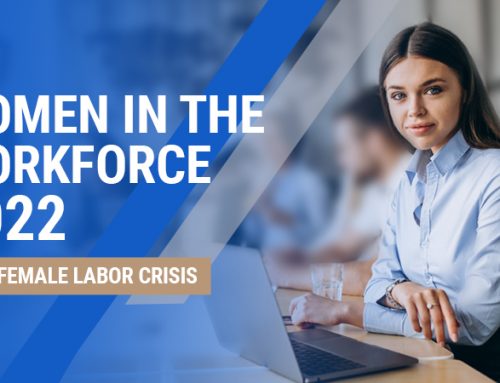Women in the Workforce 2022 – the Female Labor Crisis